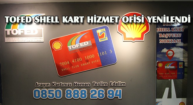 TOFED Shell Kart Hizmet Ofisi Yenilendi