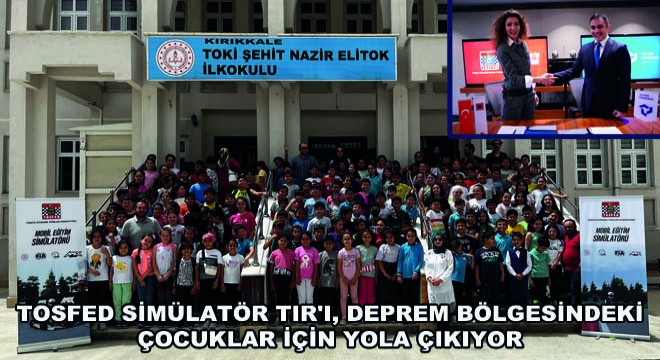 TOSFED Simülatör Tır'ı, Deprem Bölgesindeki Çocuklar İçin Yola Çıkıyor