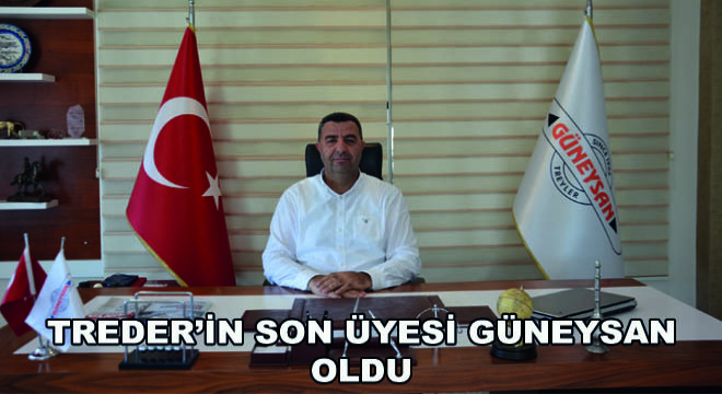 TREDER'in Son Üyesi Güneysan Oldu