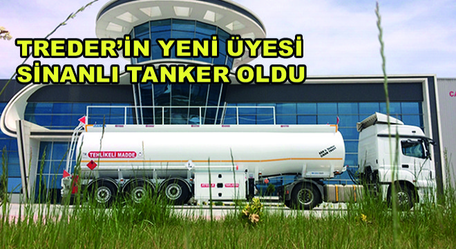 TREDER’in Yeni Üyesi Sinanlı Tanker Oldu