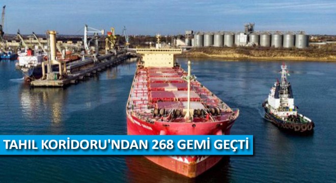 Tahıl Koridoru'ndan 268 Gemi Geçti