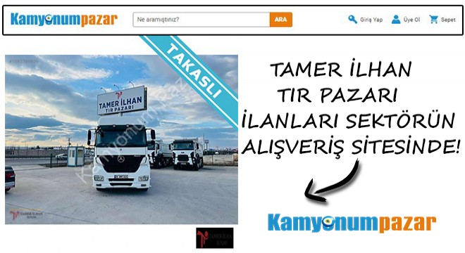 Tamer İlhan Tır Pazarı İlanları Sektörün Alışveriş Sitesinde!
