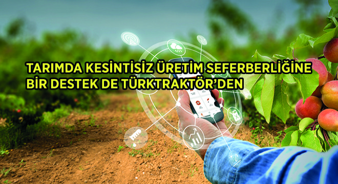 Tarımda Kesintisiz Üretim Seferberliğine Bir Destek de TürkTraktör’den