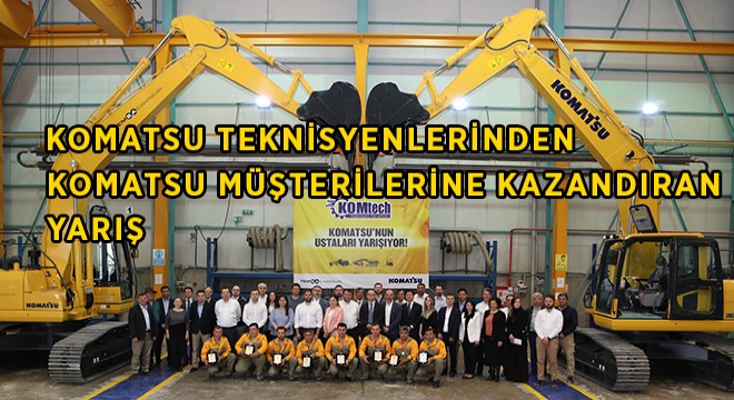 Teknisyenler Yarıştı, Komatsu Müşterileri Kazandı