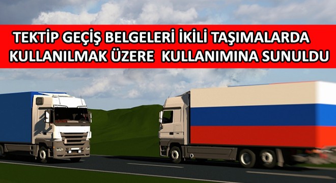 Tektip Geçiş Belgeleri İkili Taşımalarda Kullanılmak Üzere Kullanımına Sunuldu