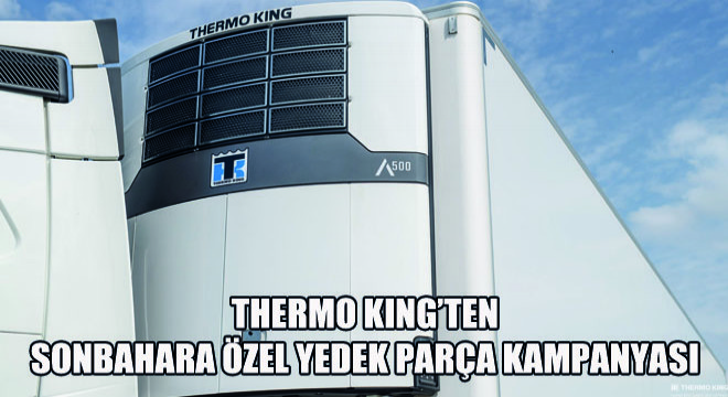 Thermo King'ten Sonbahara Özel Yedek Parça Kampanyası