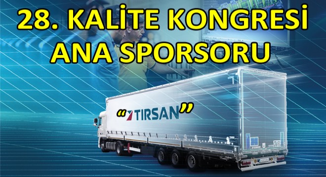 Tırsan, Çözüm Özünde Temalı 28. Kalite Kongresi'ne Ana Sponsor Oldu