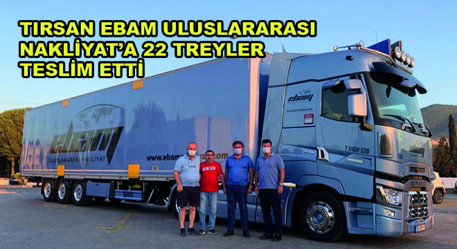 Tırsan Ebam Uluslararası Nakliyat'a 22 Treyler Teslim Etti