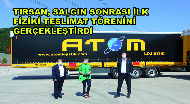 Tırsan, Salgın Sonrası İlk Fiziki Teslimat Törenini Gerçekleştirdi