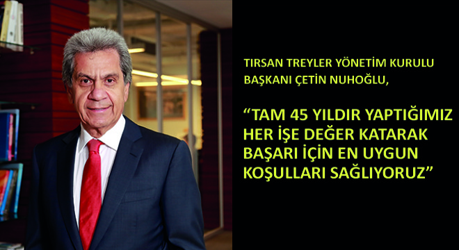Tırsan Treyler Yönetim Kurulu Başkanı Çetin Nuhoğlu, 