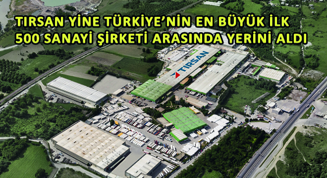 Tırsan Yine Türkiye'nin En Büyük İlk 500 Sanayi Şirketi Arasında Yerini Aldı