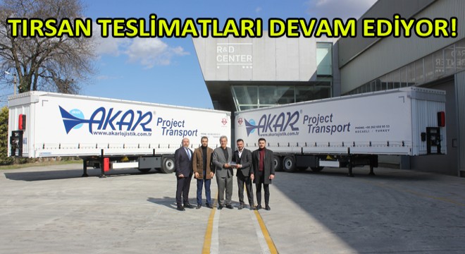 Tırsan'dan Akar Lojistik’e 50 Adetlik Treyler Teslimatı