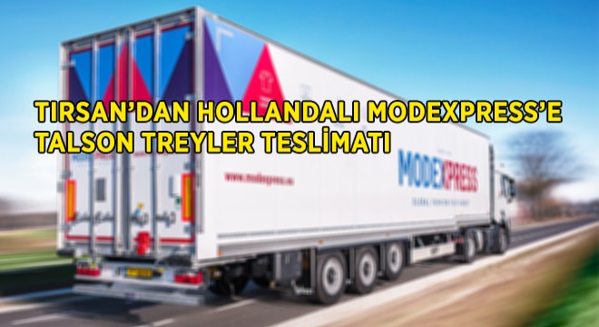 Tırsan'dan Hollandalı Firmaya Treyler Teslimatı