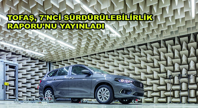 Tofaş, 7'nci Sürdürülebilirlik Raporu'nu Yayınladı