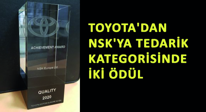 Toyota'dan NSK'ya Tedarik Kategorisinde İki Ödül