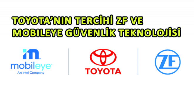 Toyota'nın Tercihi ZF ve Mobileye Güvenlik Teknolojisi