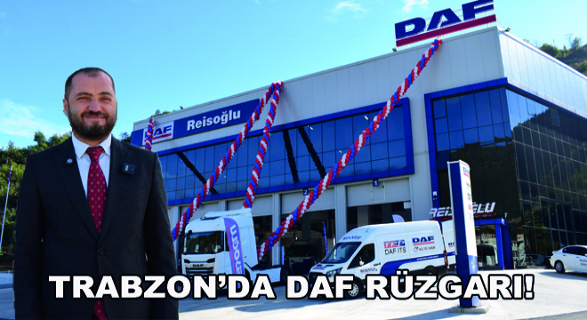 Trabzon'da DAF Rüzgarı!