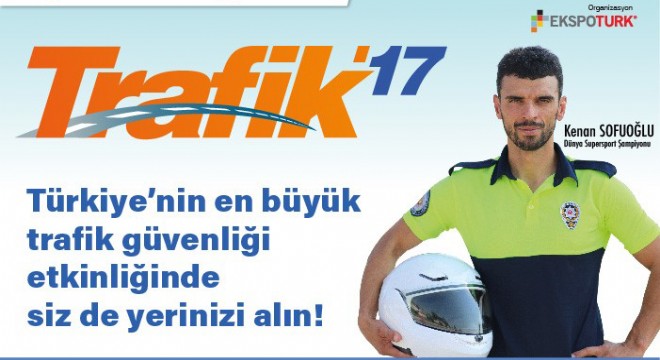 Trafik ve Trafik Güvenliğinin Zirvesi Bu Etkinlikte Buluşuyor!