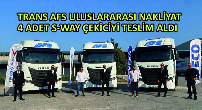 Trans AFS Uluslararası Nakliyat 4 Adet S-WAY Çekiciyi Teslim Aldı