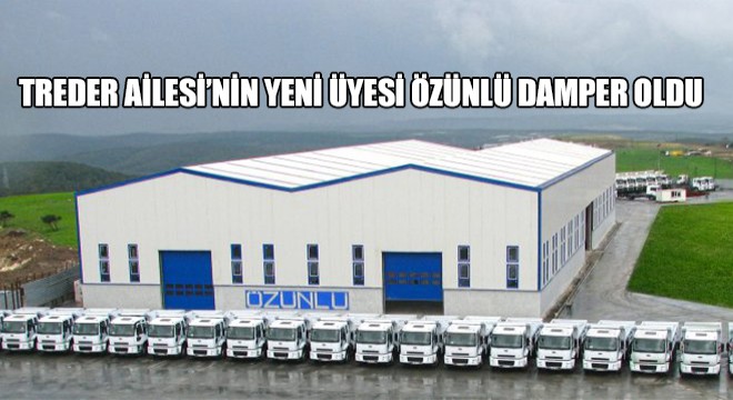Treder Ailesi'nin Yeni Üyesi Özünlü Damper Oldu