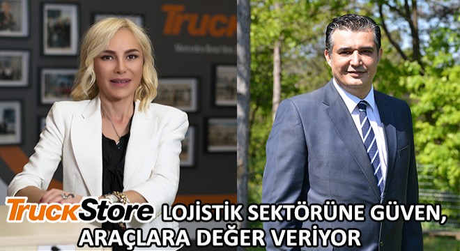 TruckStore, Lojistik Sektörüne Güven, Araçlara Değer Veriyor