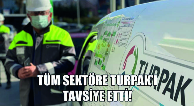 Tüm Sektöre Turpak’ı Tavsiye Etti!