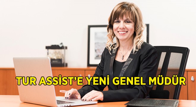 Tur Assist'e Yeni Genel Müdür