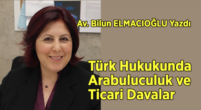 Türk Hukukunda Arabuluculuk ve Ticari Davalar