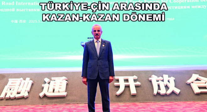 Türkiye-Çin Arasında Kazan-Kazan Dönemi