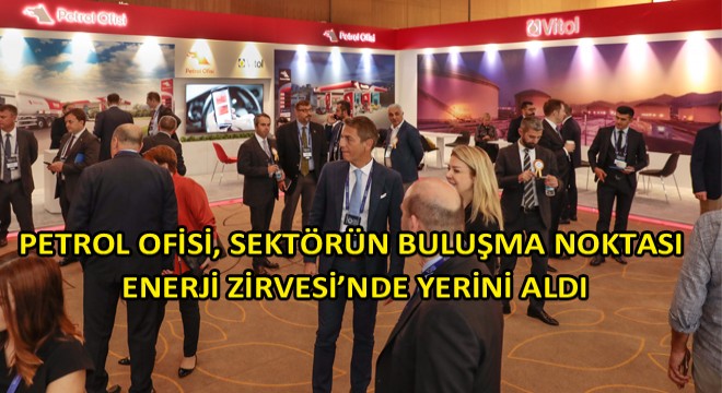 Türkiye Enerji Zirvesi'ne Petrol Ofisi'de Katıldı!