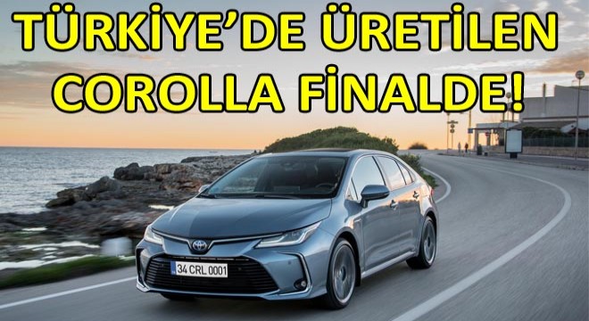 Türkiye'de Üretilen Corolla Avrupa'da Yılın Otomobili Adayı