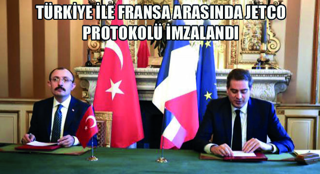 Türkiye ile Fransa Arasında JETCO Protokolü İmzalandı