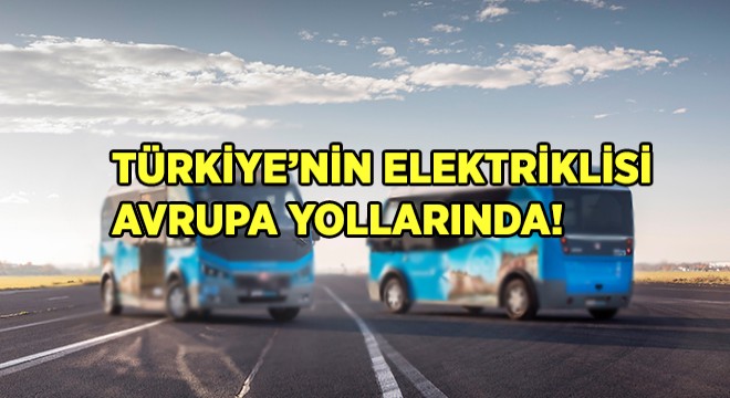Türkiye'nin Elektriklisi Hangi Ülkelere Teslim Edildi?