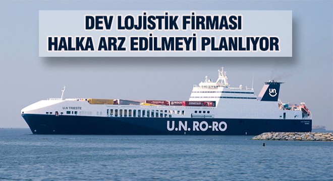 U.N-Ro-Ro Halka Arzı Planlanıyor