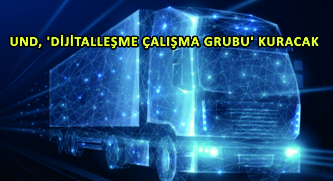 UND, 'Dijitalleşme Çalışma Grubu' Kuracak