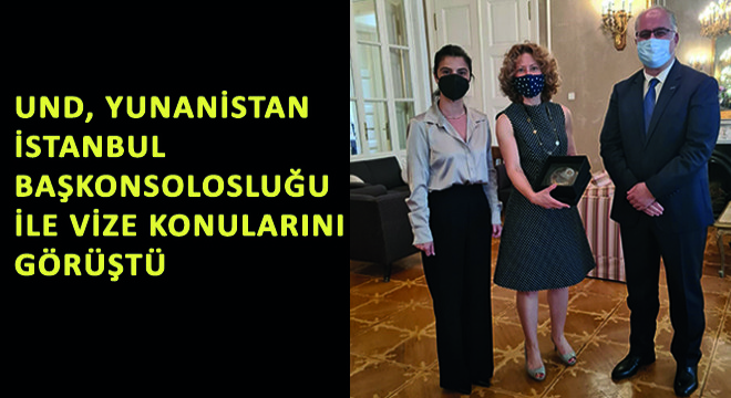 UND, Yunanistan İstanbul Başkonsolosluğu ile Vize Konularını Görüştü