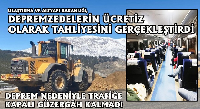 Ulaştırma ve Altyapı Bakanlığı, Depremzedelerin Ücretiz Olarak Tahliyesini Gerçekleştirdi! Deprem Nedeni ile Kapalı Güzergah Kalmadı..