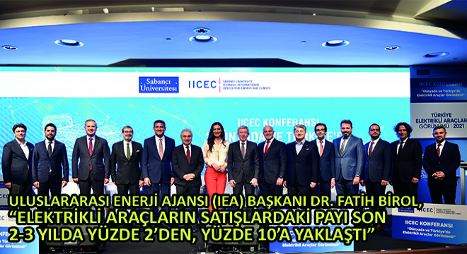 Uluslararası Enerji Ajansı (IEA) Başkanı Dr. Fatih Birol,