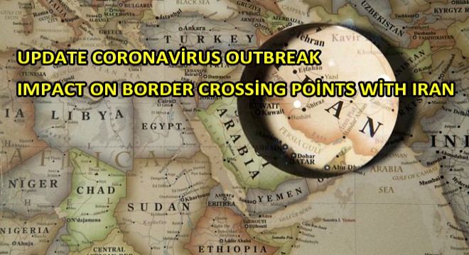 Update Coronavirus Outbreak Impact On Border Crossing Points With Iran