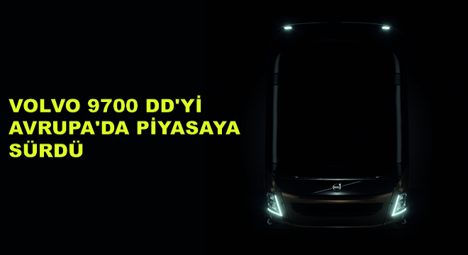 VOLVO 9700 DD'yi Avrupa'da Piyasaya Sürdü