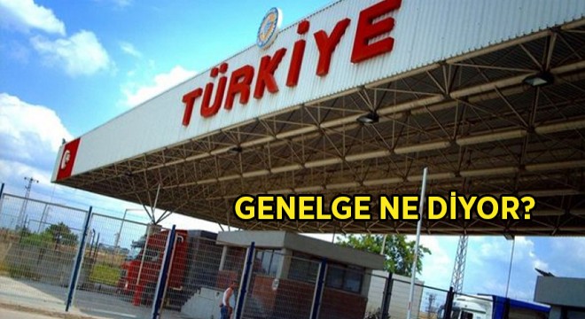 Varış Öncesi Gümrük İşlemleri Genelgesi Paylaşıldı