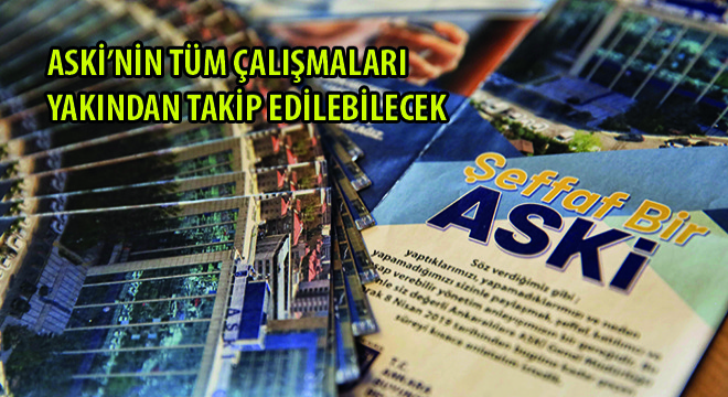 ASKİ'nin Tüm Çalışmaları Yakından Takip Edilebilecek