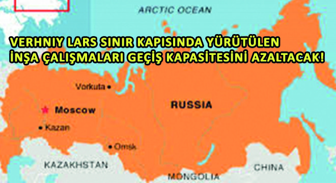 Verhniy Lars Sınır Kapısında Yürütülen İnşa Çalışmaları Geçiş Kapasitesini Azaltacak!