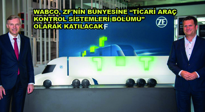 WABCO, ZF'nin Bünyesine Ticari Araç Kontrol Sistemleri Bölümü Olarak Katılacak