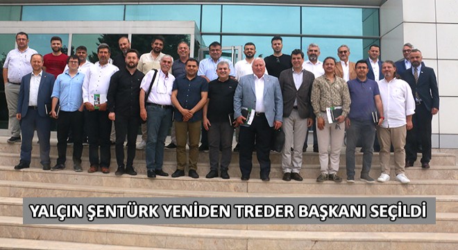 Yalçın Şentürk Yeniden TREDER Başkanlığına Seçildi