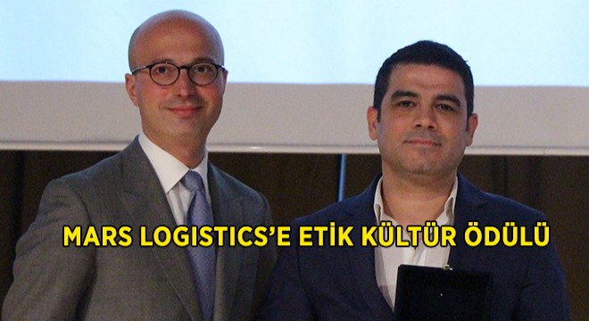 Yarattığı Etik Kültür Mars Logistics’e Ödül Getirdi