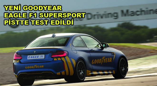 Yeni Goodyear Eagle F1 Supersport Pistte Test Edildi