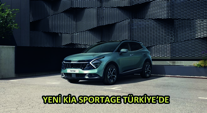 Yeni Kia Sportage Türkiye'de!
