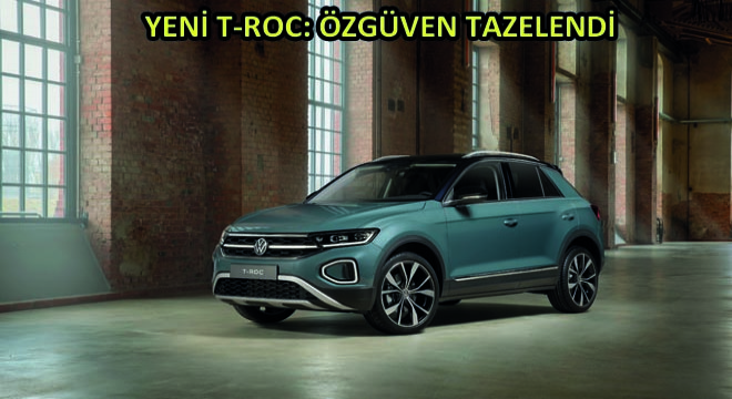 Yeni T-Roc: Özgüven Tazelendi
