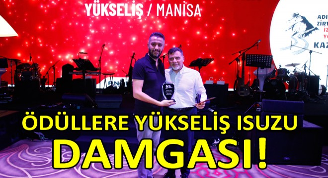 Yükseliş Isuzu'ya 5 Ödül Birden